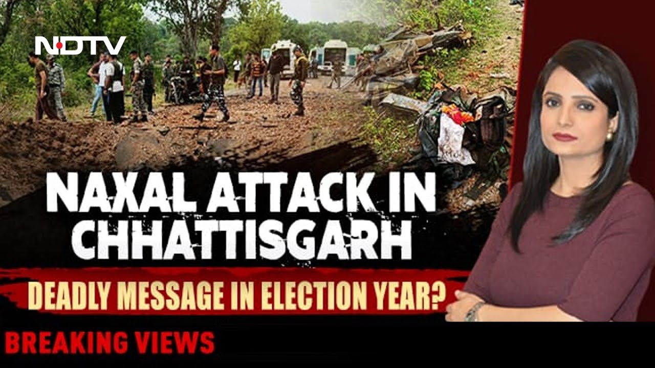 Maoist Attack In Chhattisgarh: Deadly Message In An Election Year? | Breaking Views