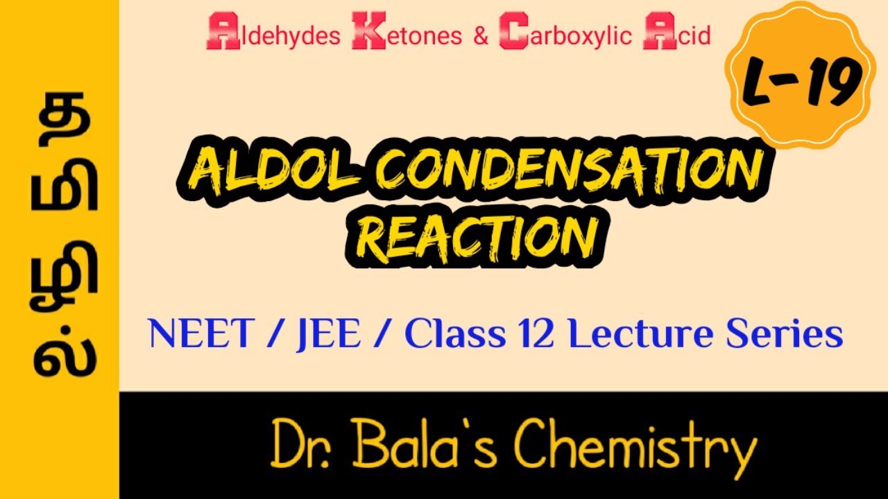 Aldol Condensation Reaction in Tamil|| NEET || JEE || CLASS 12 LECTURE SERIES