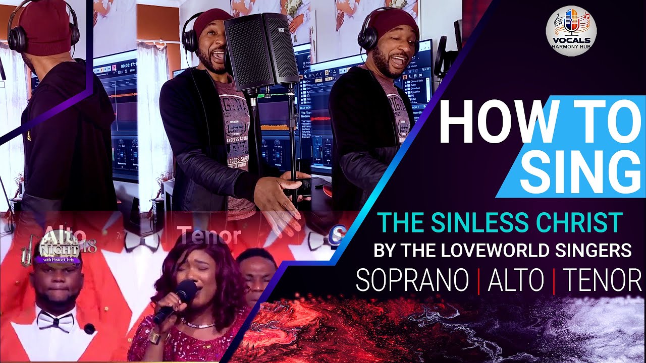 How To Sing The Sinless Christ, By The LoveWorld Singers | Soprano | Alto | Tenor