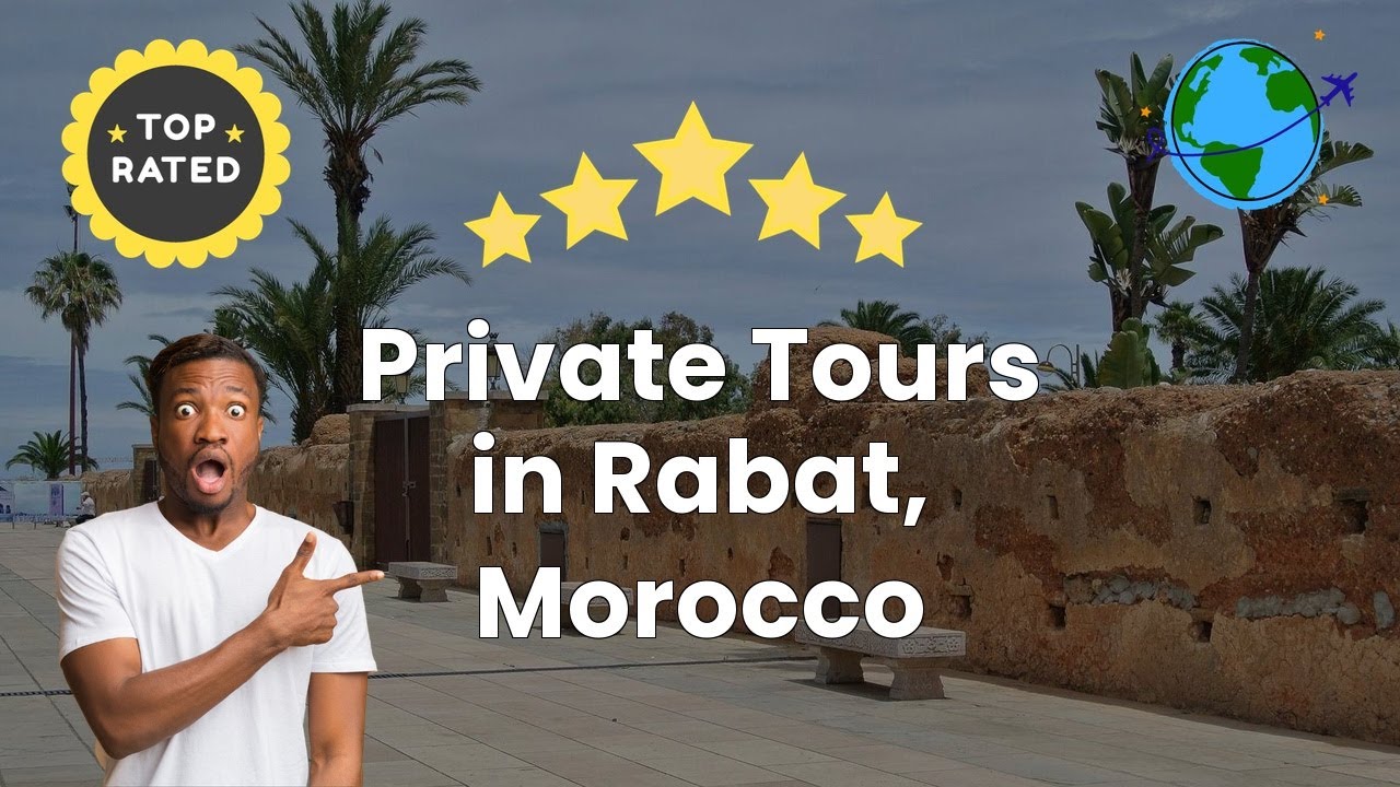 Private Tours in Rabat, Morocco