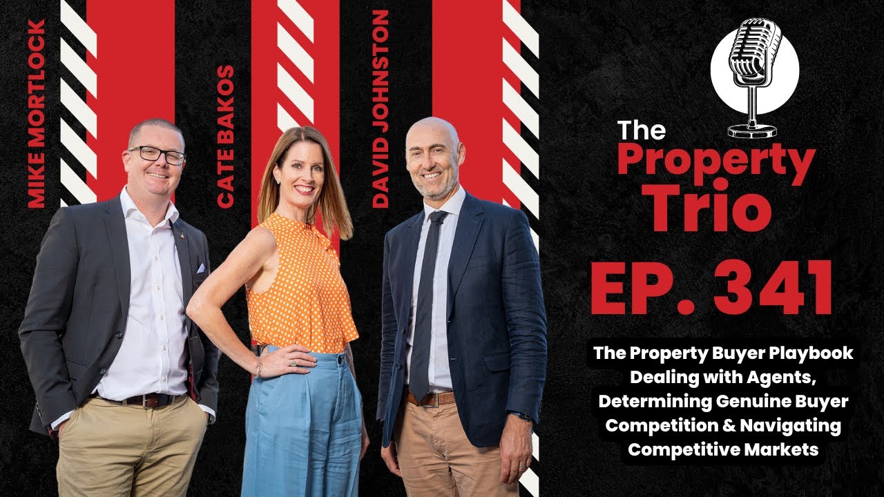 EP. 341 - The Property Buyer Playbook Dealing with Agents, Determining Genuine Buyer Competition
