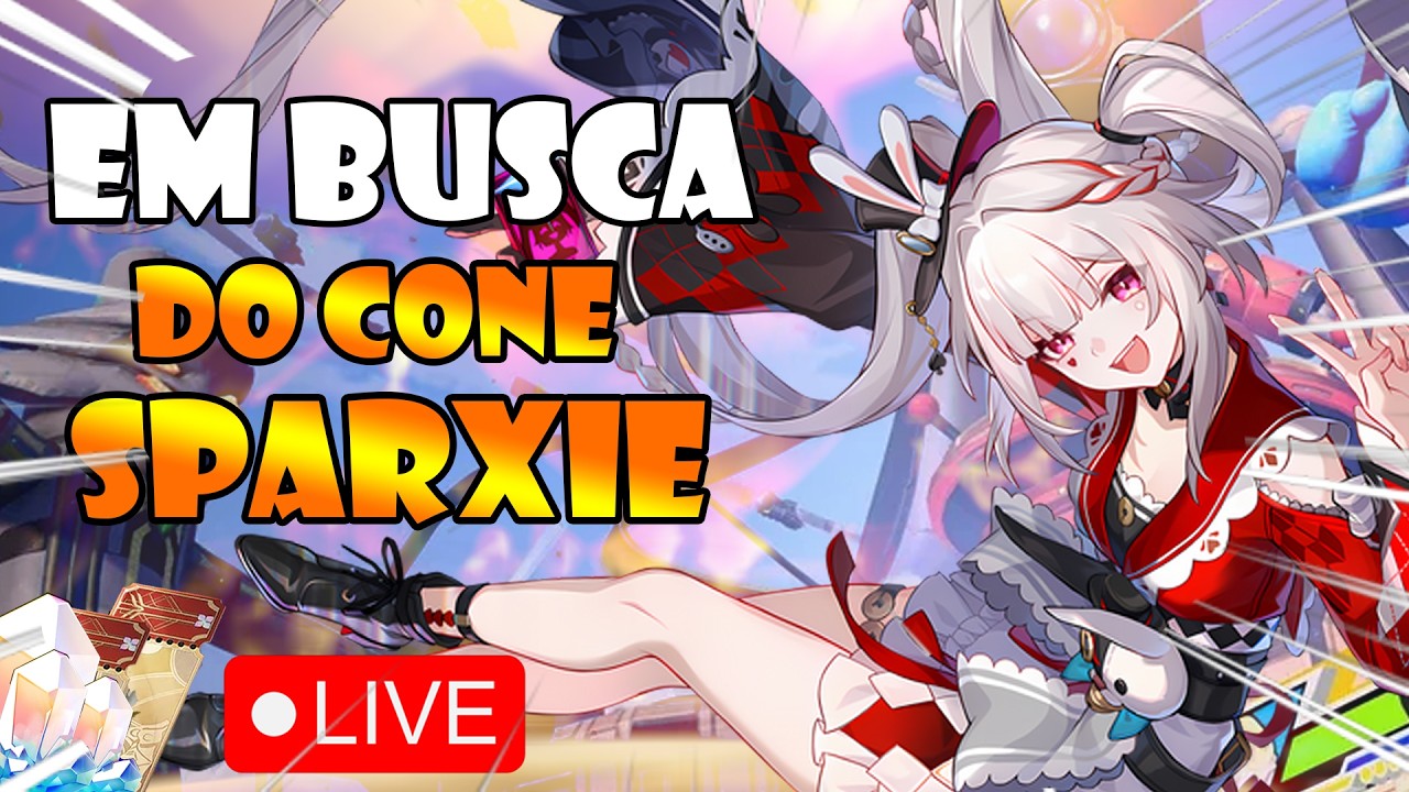 ⚔️✨Em Busca do CONE da SPARXIE (ainda quero E1 da YAO GUANG e RAPPA)  I 🔴 Live de Honkai: Star Rail