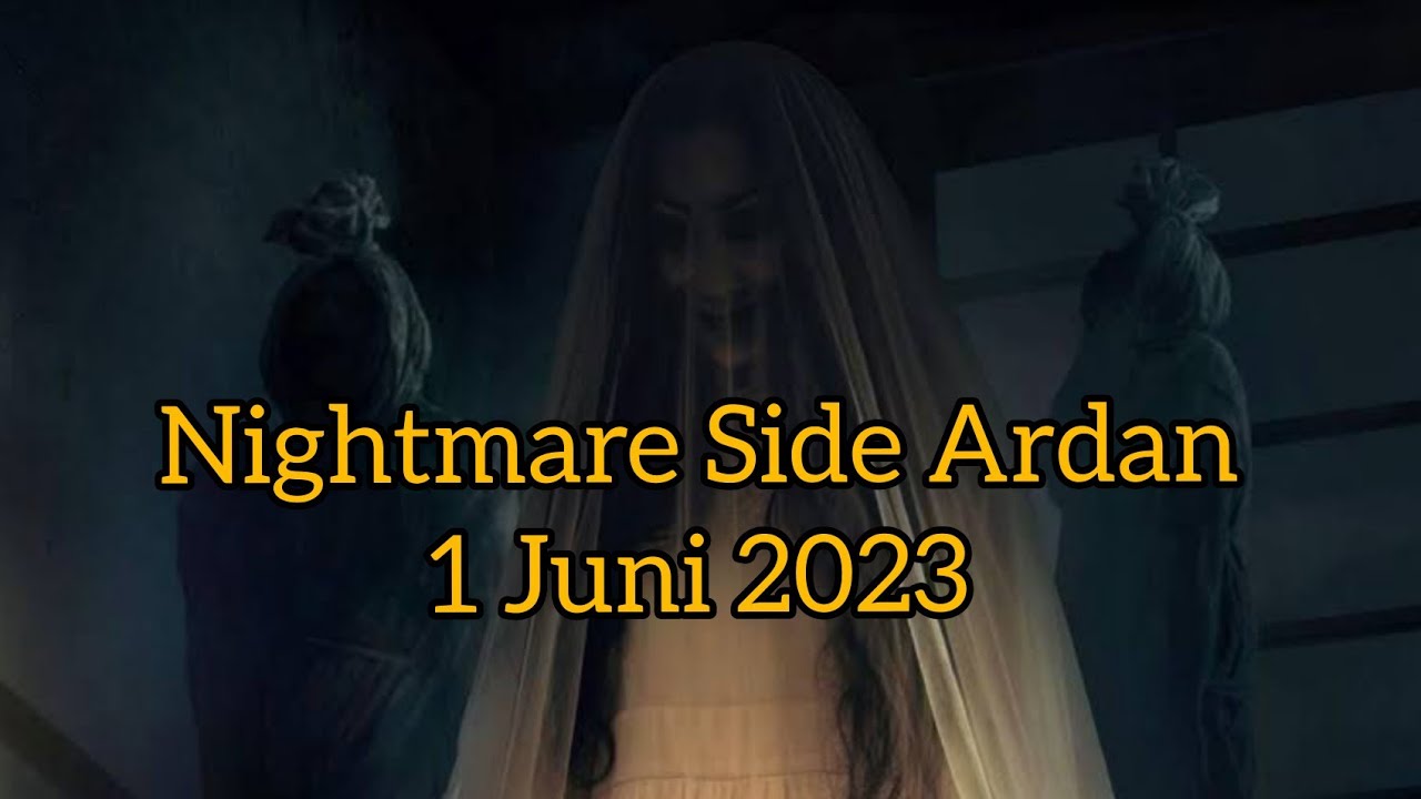NIGHTMARE SIDE ARDAN RADIO | 1 JUNI 2023