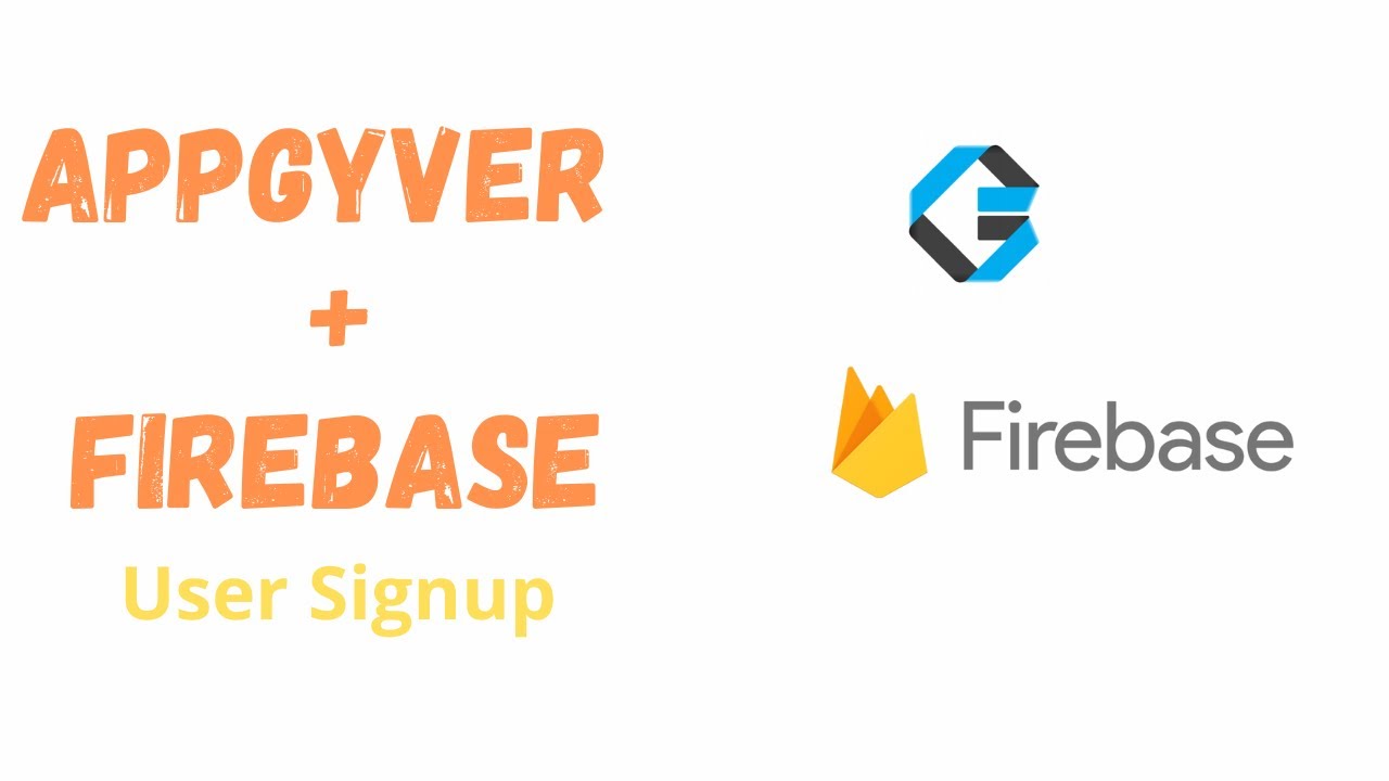How to Build User Signup for Firebase in Appgyver?