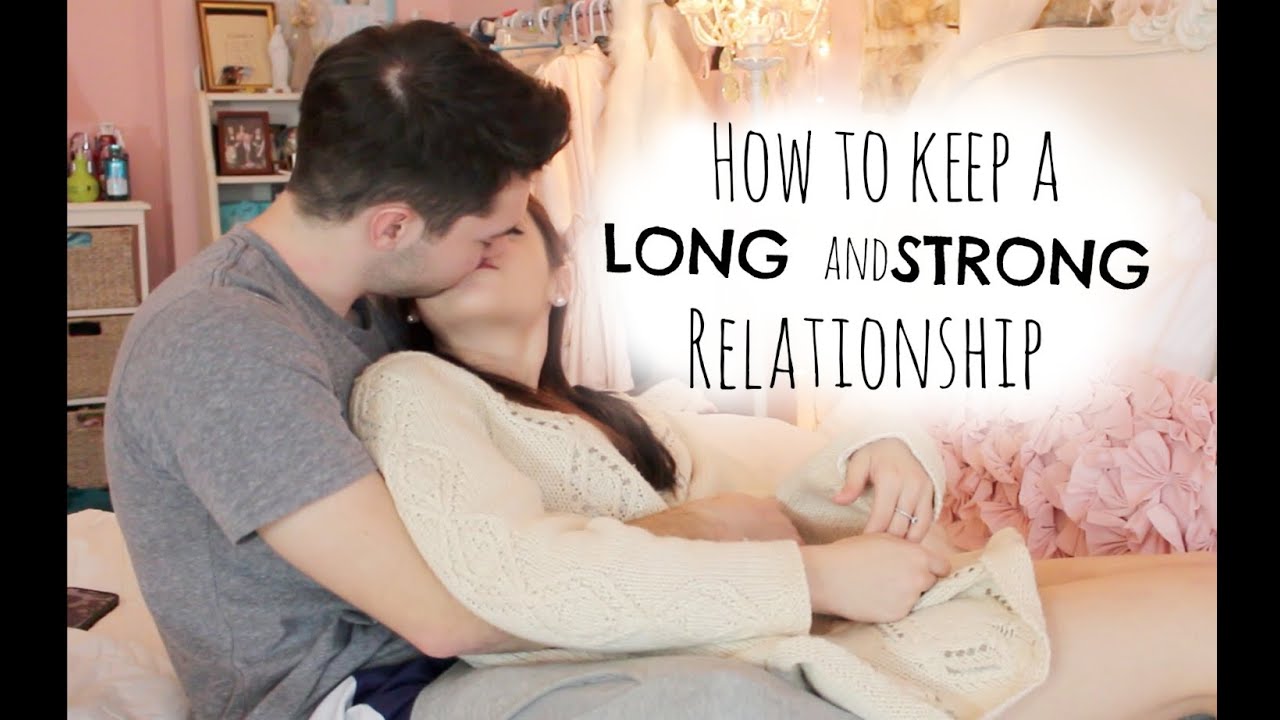 How to keep a LONG & STRONG relationship