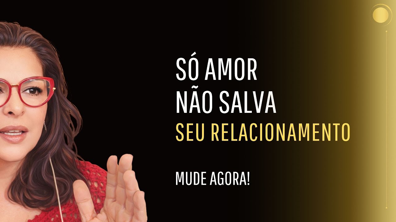 Amor sem atitude não salva Relacionamento | Léia Carvalho