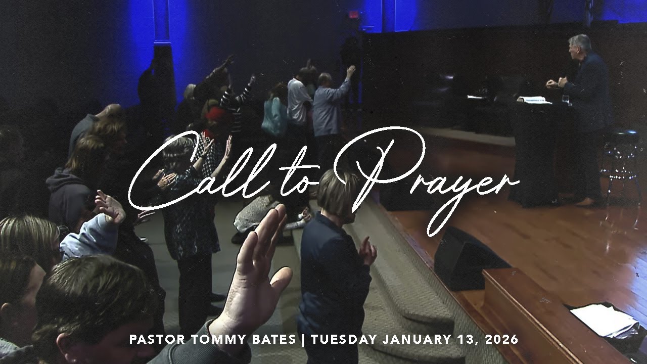 The Call To Prayer | Pastor Tommy Bates | 1/13/26