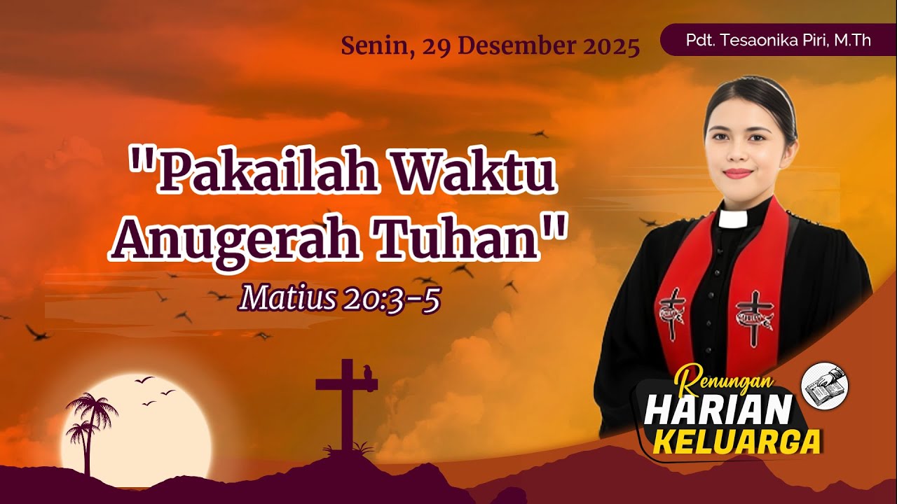 RHK 29 Desember 2025 | “Pakailah Waktu Anugerah Tuhan” | Matius 20:3-5