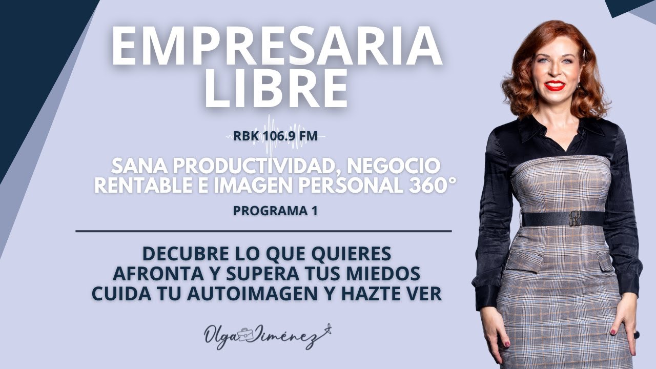 Empresaria libre - Programa 1: Sana productividad, negocio rentable e imagen personal 360º