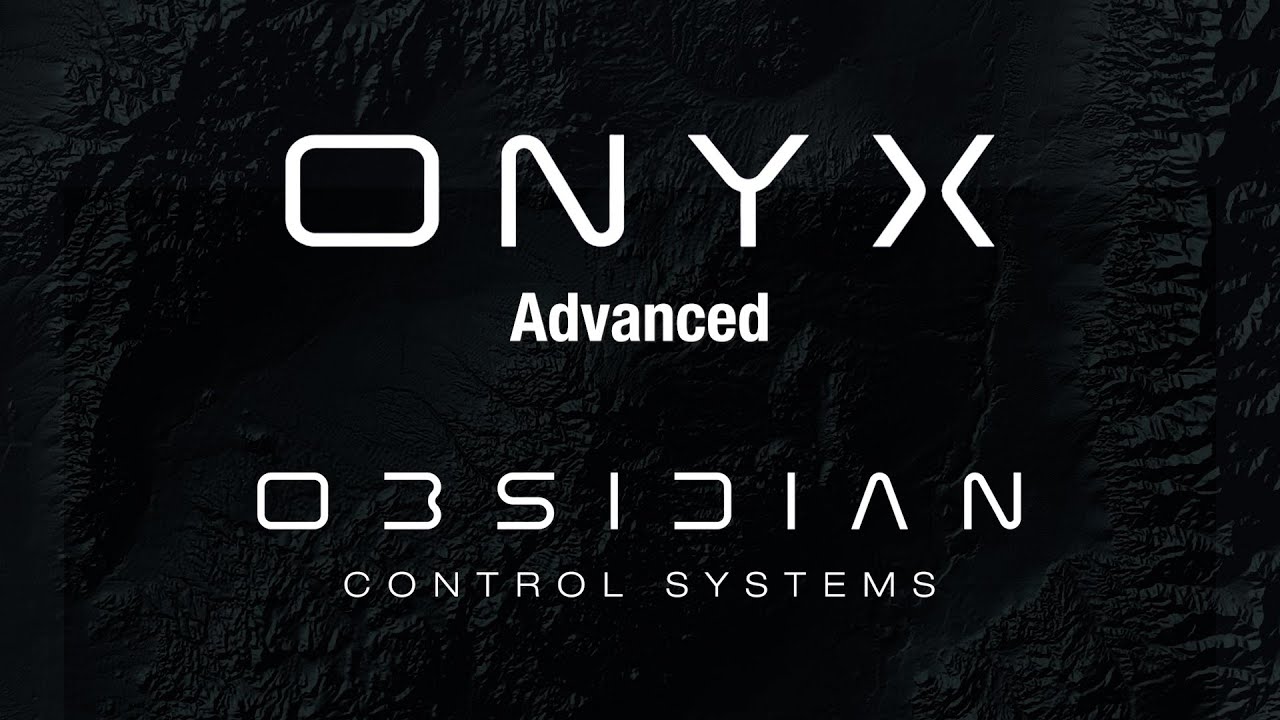 Obsidian Control Systems - ONYX Advanced