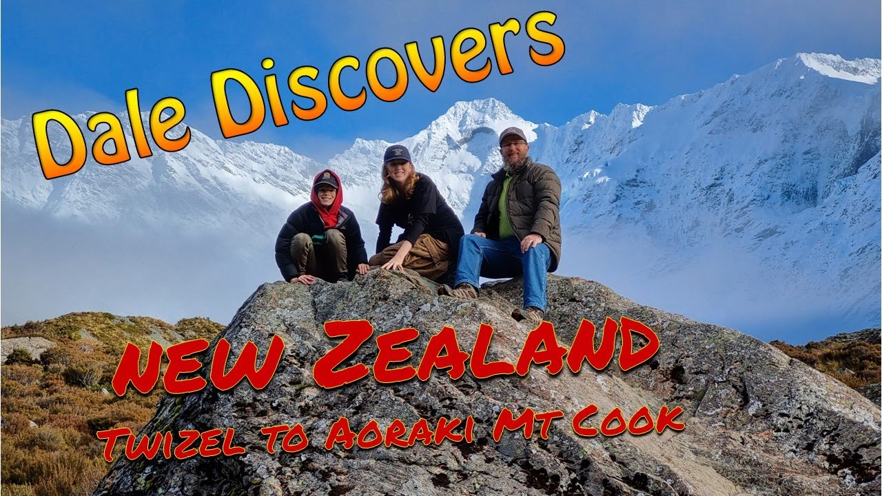 Dale Discovers - New Zealand 5 - Twizel to Aoraki Mt Cook
