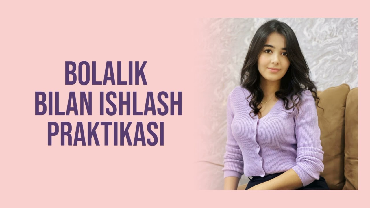 Bolalik meni bilan ishlash amalyoti