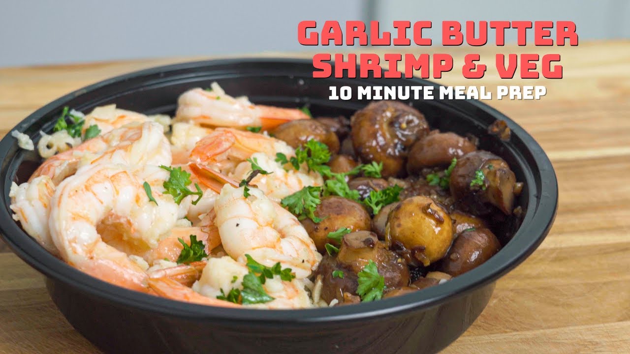 Garlic Butter Shrimp w/ Mushrooms and Rice - Meal Prep