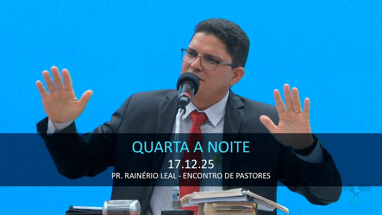 17.12.2025 - Quarta - Encontro de Pastores - Pr. Rainério Leal