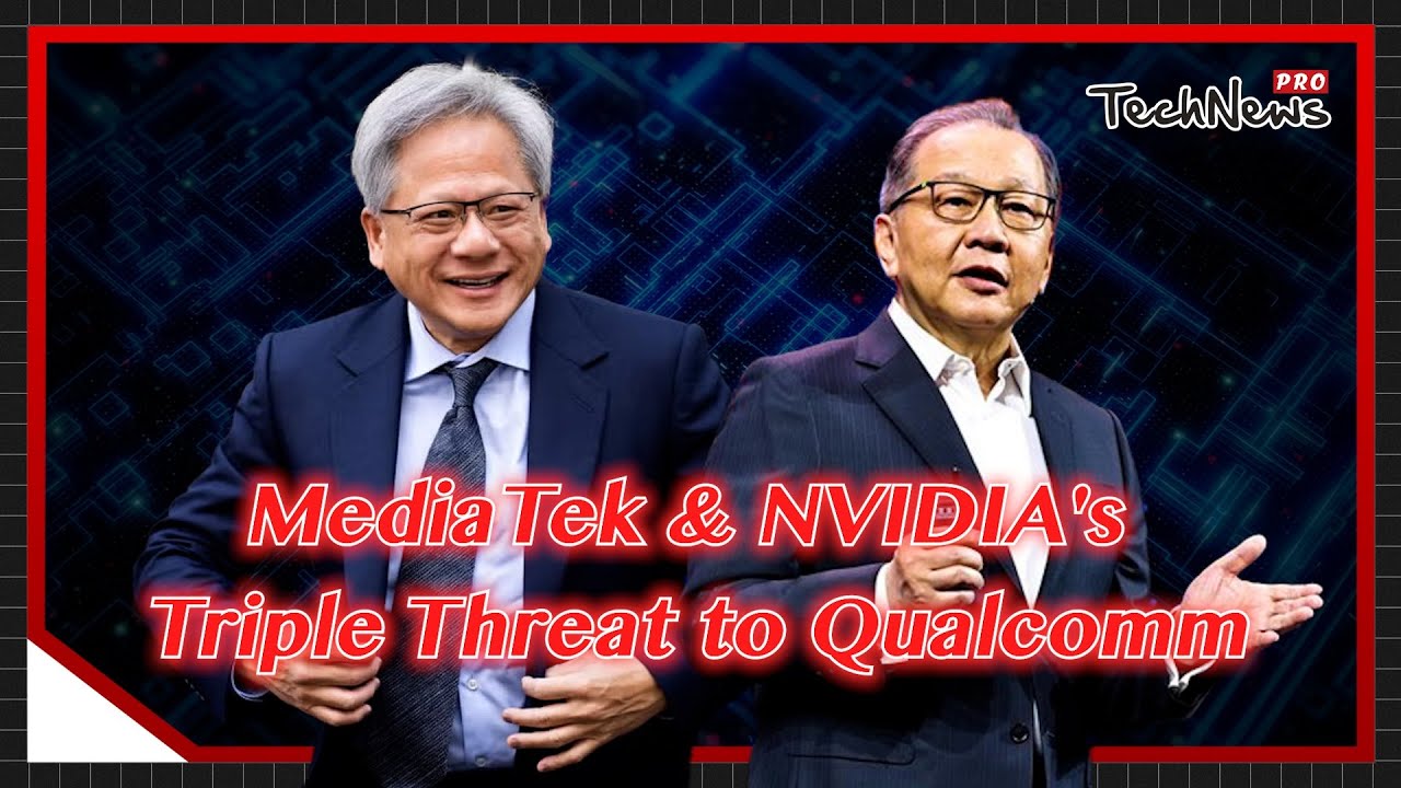 Inside MediaTek’s Alliance with NVIDIA: The Strategy to Challenge Qualcomm