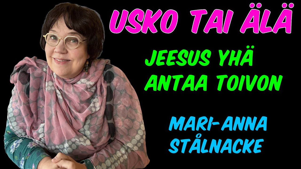 Usko tai älä! - Jeesus yhä antaa toivon, Mari-Anna Stålnacke