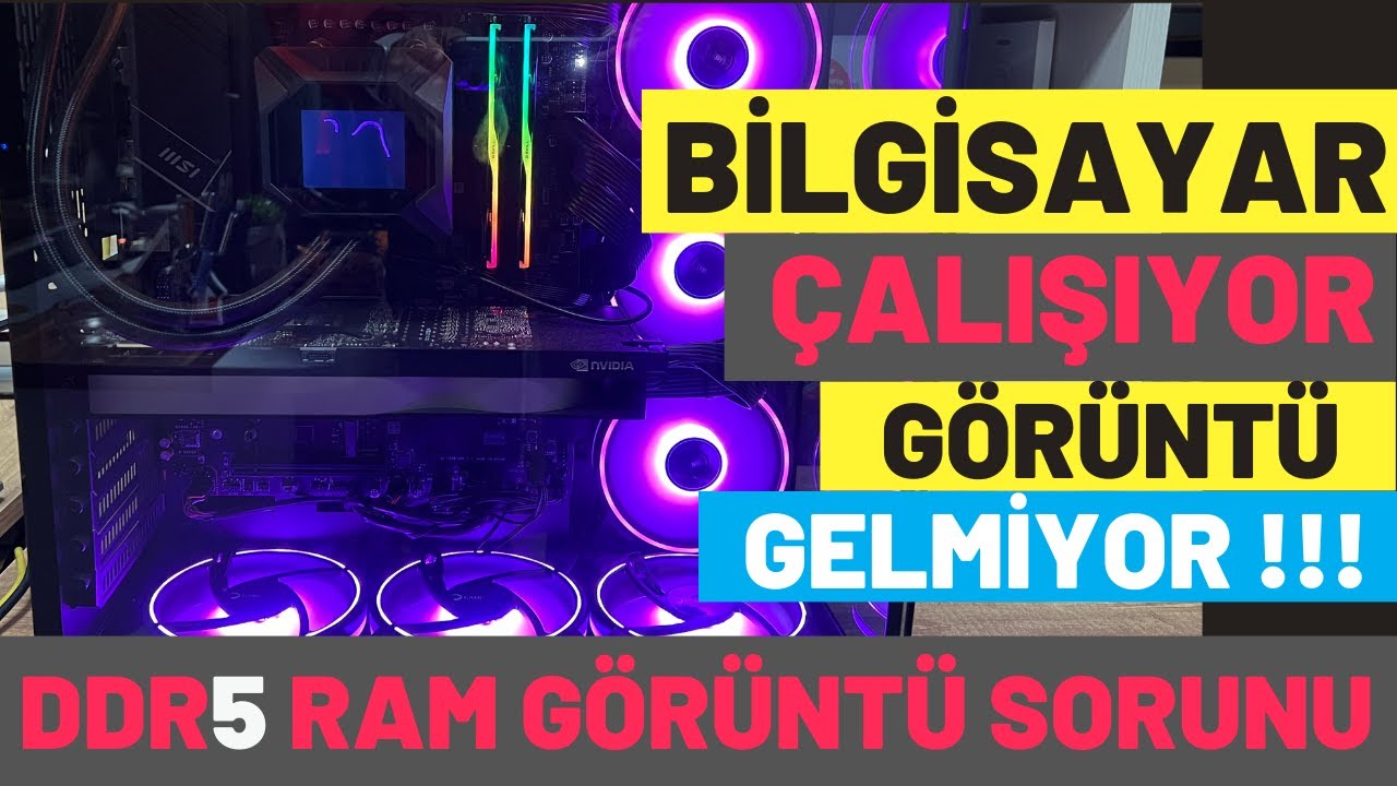BİLGİSAYAR ÇALIŞIYOR EKRANA GÖRÜNTÜ GELMİYOR, BİLGİSAYARA GÖRÜNTÜ GELMİYOR,DDR5 RAM GÖRÜNTÜ SORUNU#2