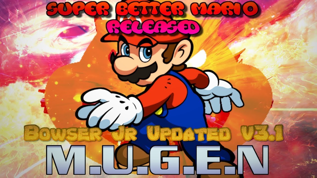 M.U.G.E.N - Super Better Mario (Remastered) Released! + Bowser Jr. updated V3.1