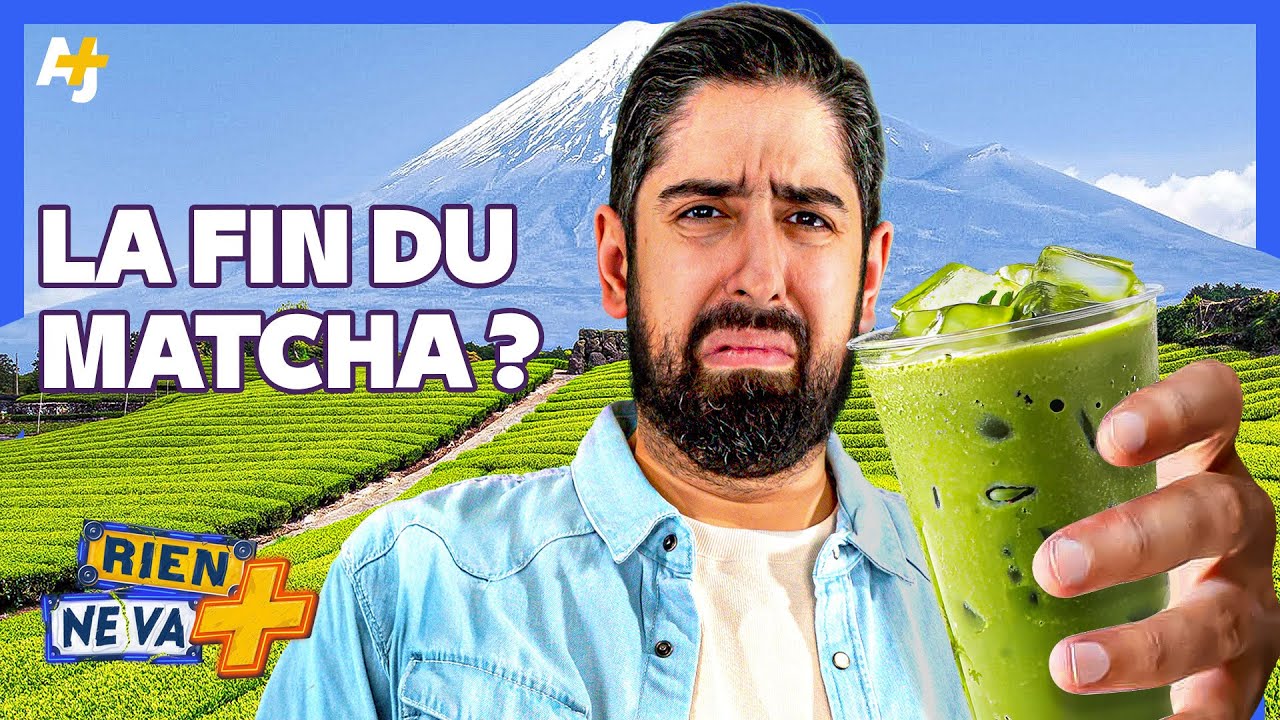 LE SUCCÈS DU MATCHA EST UN PROBLÈME | RIEN NE VA +