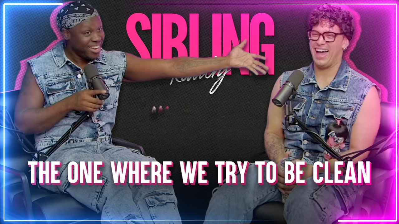 Sibling Rivalry: The One Where We Try To Be Clean (with Salina EsTitties)