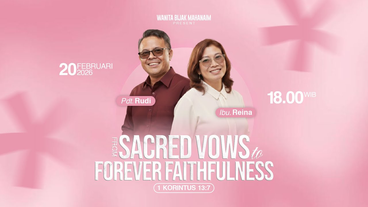 WANITA BIJAK MAHANAIM | FROM SACRED VOWS TO FOREVER FAITHFULNESS | 20 FEBRUARI 2026