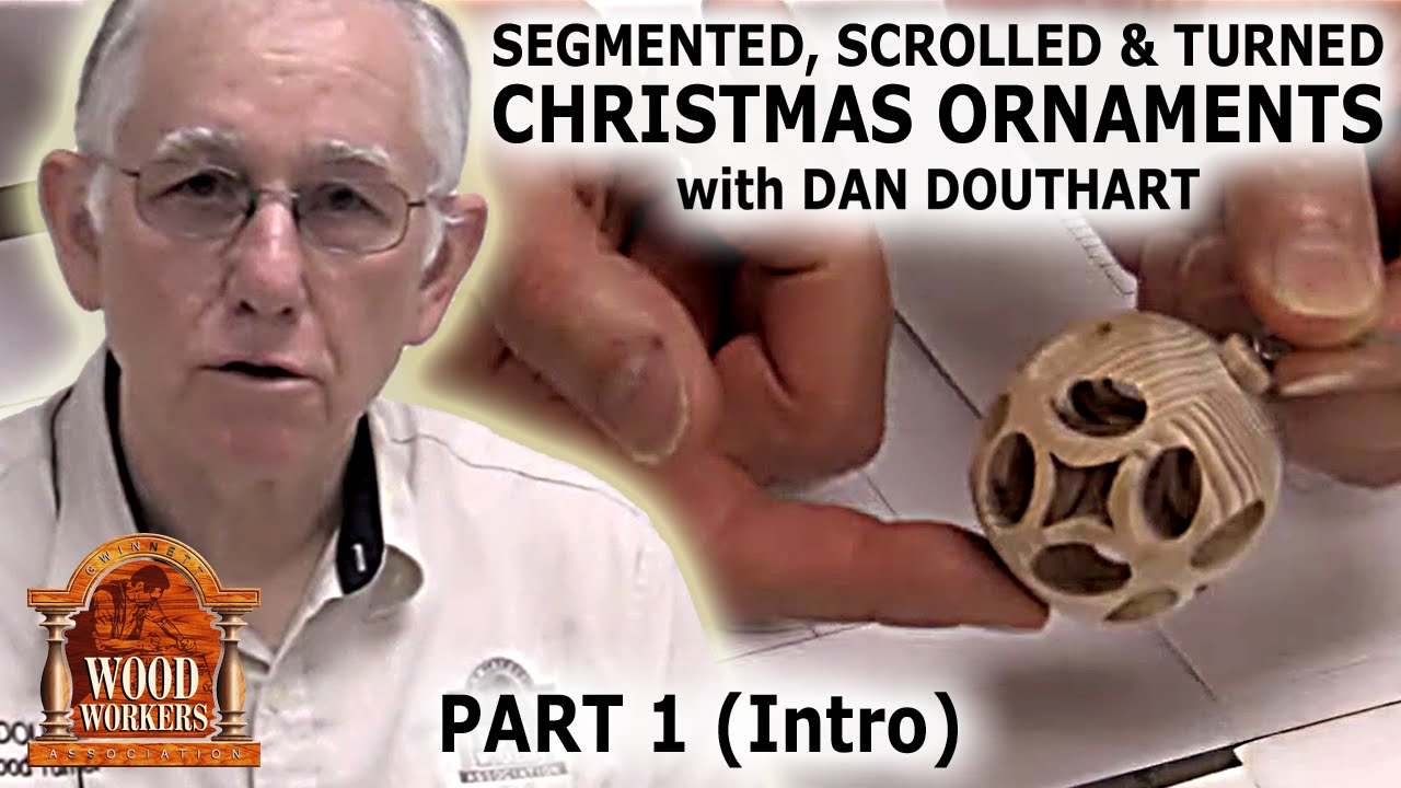 Segmented, Scrolled and Turned Christmas Ornaments (part 1) by Dan Douthart - Intro