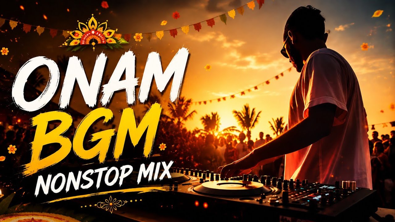 ONAM 2026 BGM MIX NONSTOP | UNLIMITED ONAM MUSIC FOR PROGRAME | ONAM MOOD