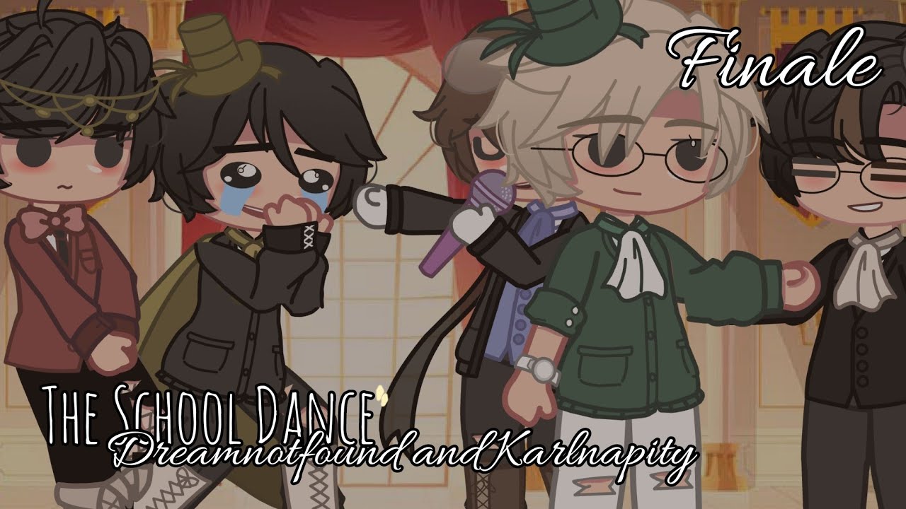 The School Dance || MCYT || Dreamnotfound and Karlnapity || Highschool AU || FINALE
