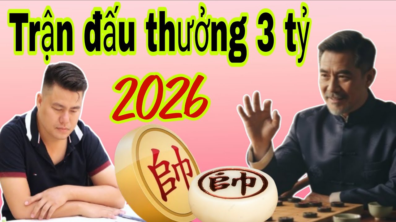 Trận cờ quyết chiến trị giá 3 tỷ giữa Lại Lý Huynh vs Hạ Thiên Thư 