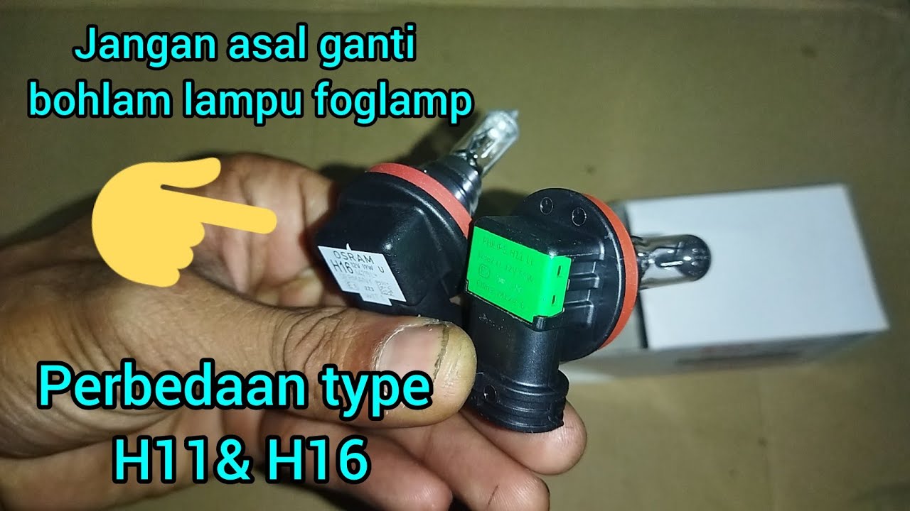 PERBEDAAN BOHLAM LAMPU FOGLAMP MOBIL|| TYPE H11 DAN H16,