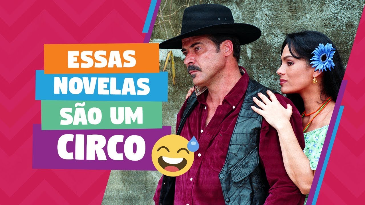Essas novelas são um circo!