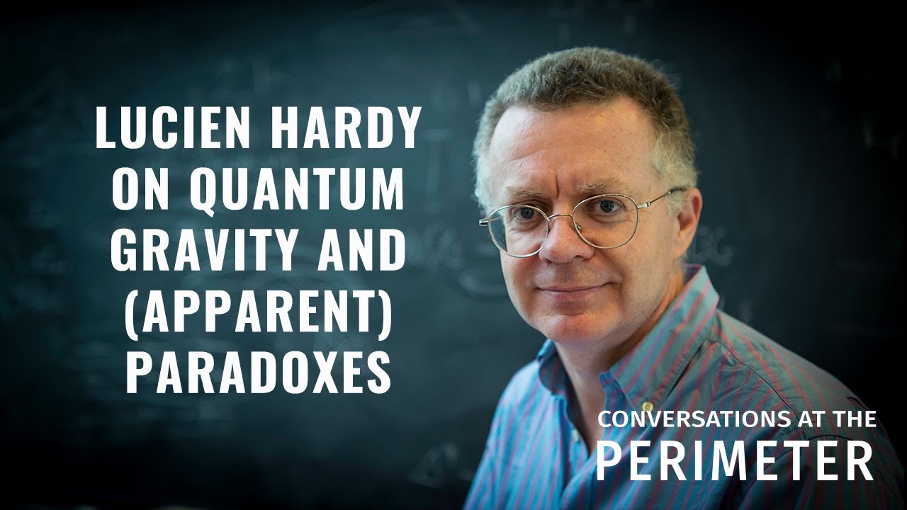 Lucien Hardy on quantum gravity and (apparent) paradoxes