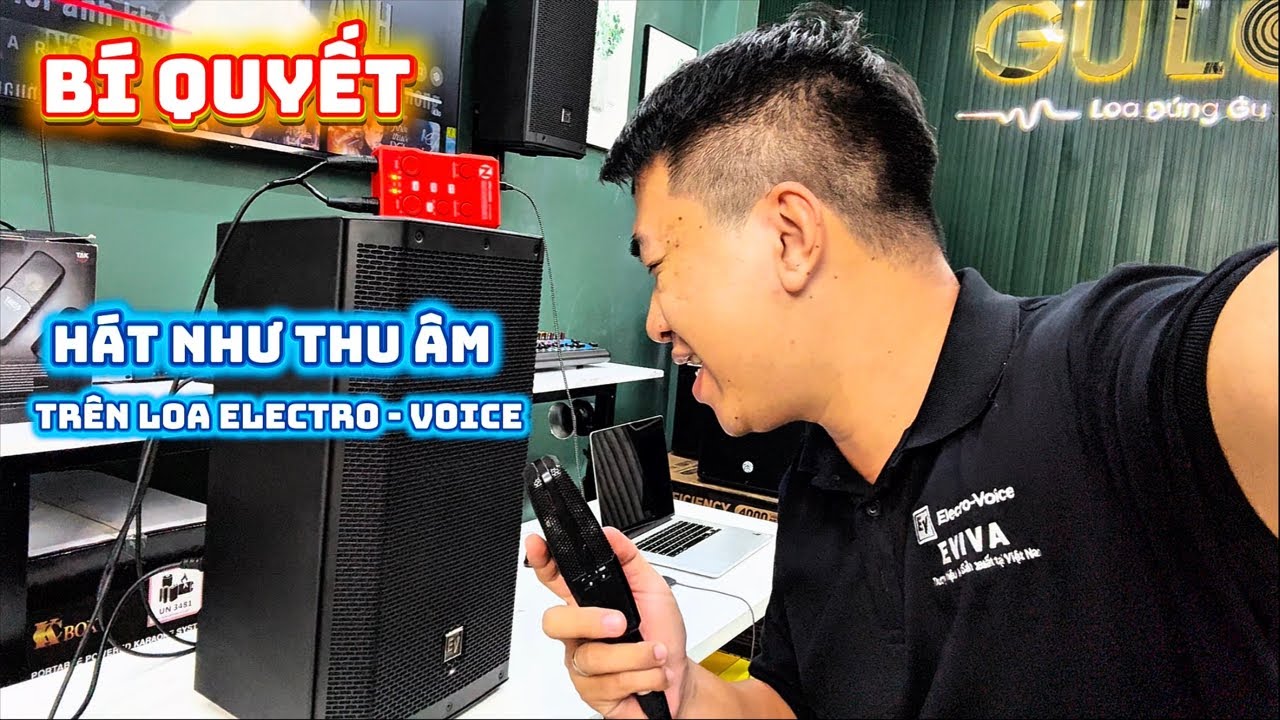 B&Iacute; QUYẾT h&aacute;t như thu &acirc;m tr&ecirc;n loa Electro Voice #guloa