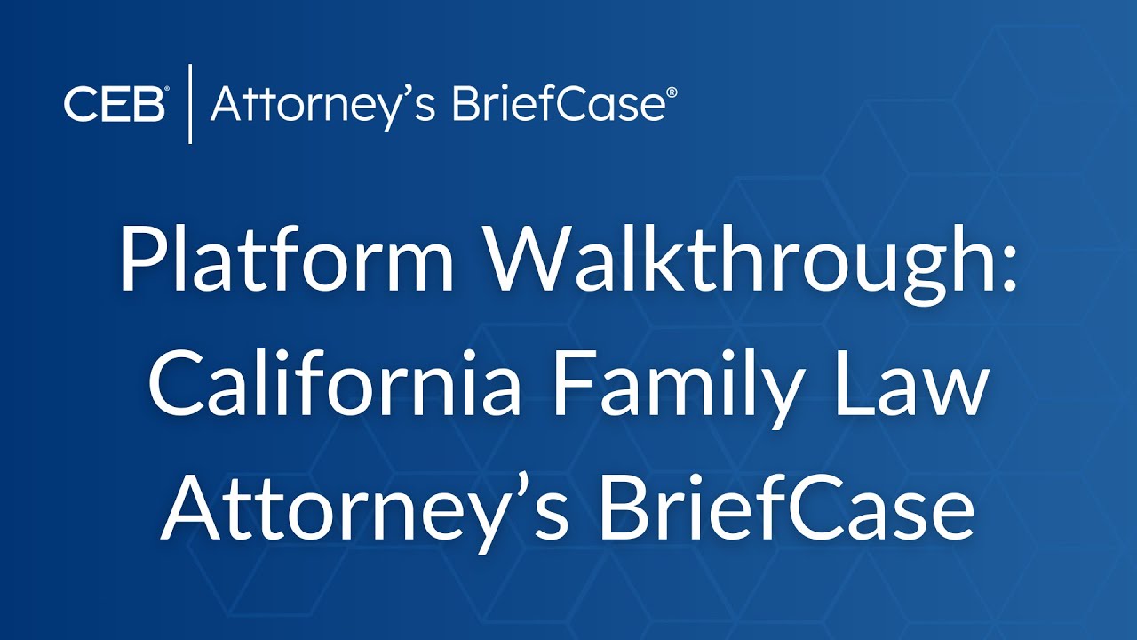 Platform Walkthrough: California Family Law Attorney's BriefCase