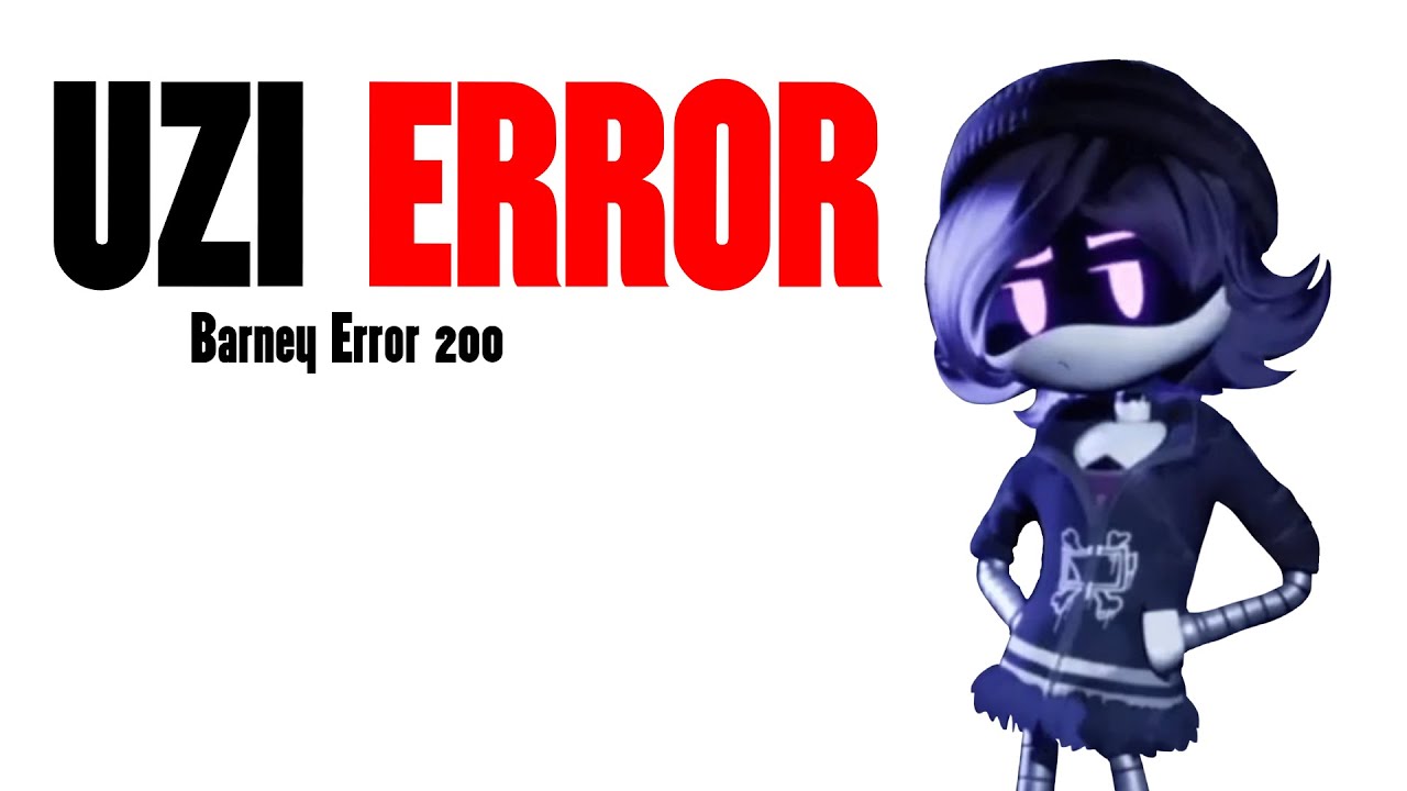 Uzi Error (Barney Error 200)