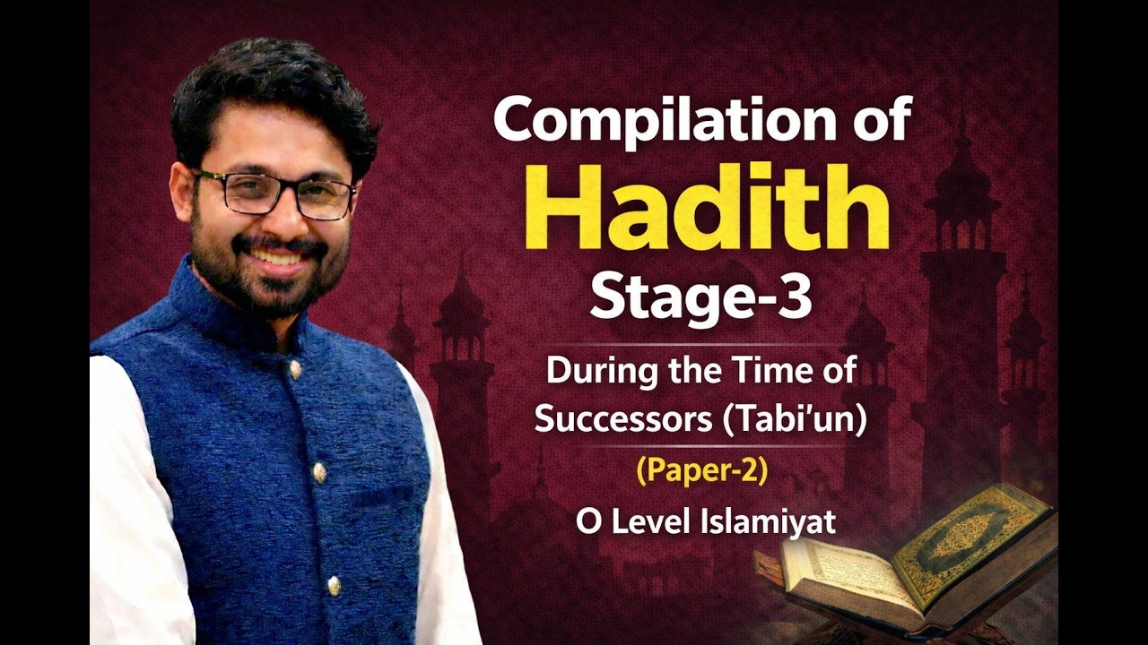 Compilation of Hadith – Stage 3 | Era of the Successors (100–200 AH) | O Level Islamiyat