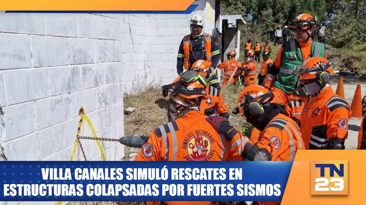 Villa Canales simuló rescates en estructuras colapsadas por fuertes sismos