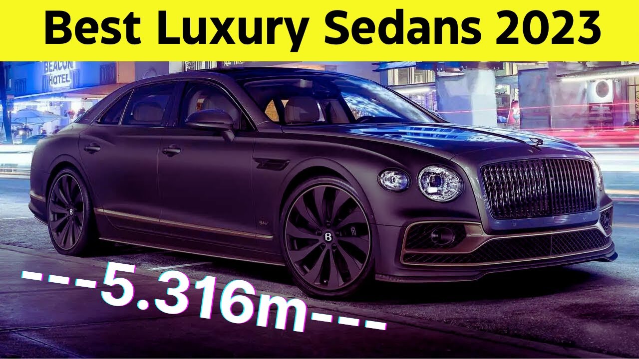 Best 10 Largest Luxury Sedans 2023
