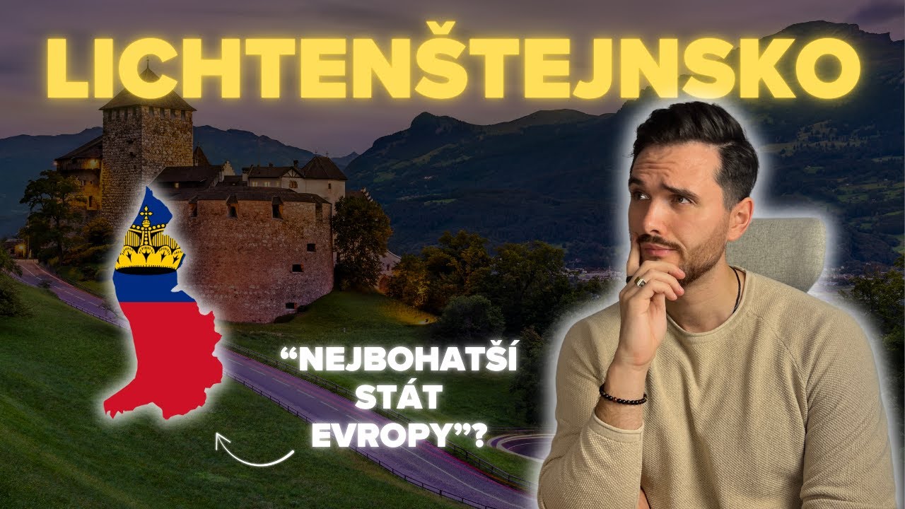 Jak funguje Lichtenštejnsko: nejbohatší stát v Evropě?