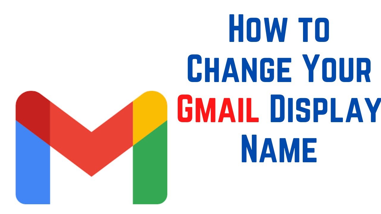 How to Change Your Gmail Display Name | Change Your Sender Name in Gmail