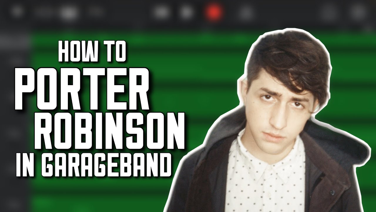 How to Porter Robinson in GarageBand iOS