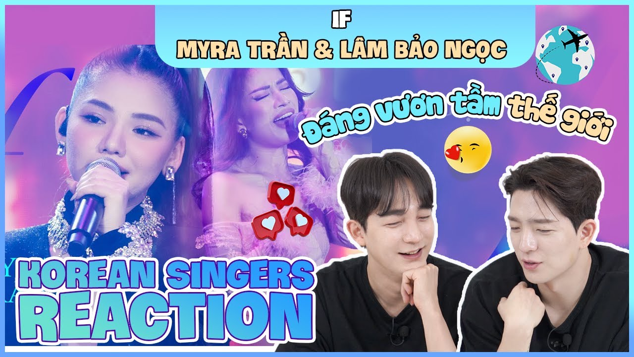 Korean singers🇰🇷 Reaction - 'IF' - 'MYRA TRẦN - LÂM BẢO NGỌC🇻🇳'