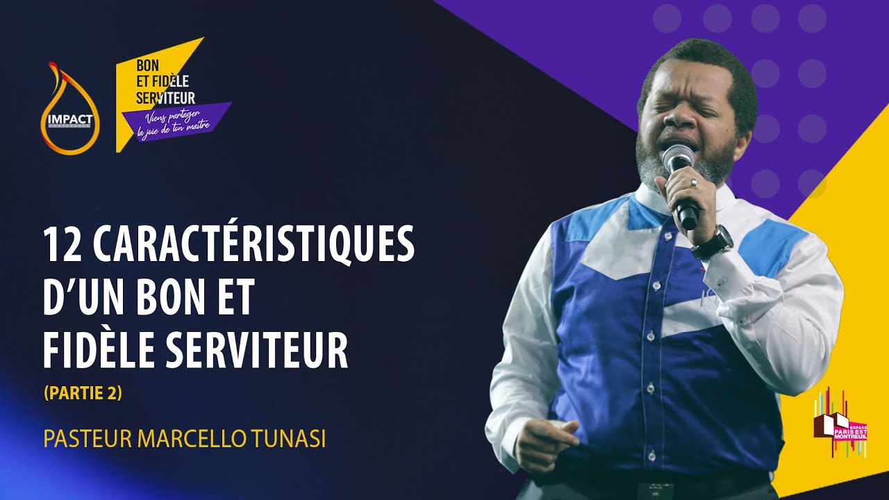 Ps Marcello Tunasi -jour 3 S3- 12 CARACTÉRISTIQUE D'UN BON ET FIDÈLE SERVITEUR (partie 2)