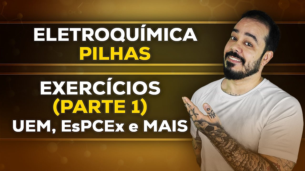 Eletroquímica – Pilhas – Exercícios (Parte 1): 3 Questões de Vestibular Resolvidas | Química ENEM