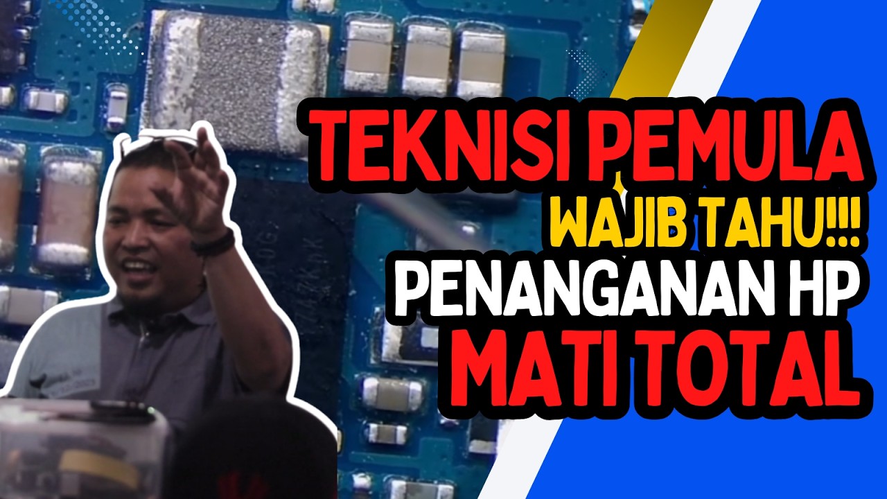 Teknisi Pemula Wajib Tahu! Penanganan HP Mati Total