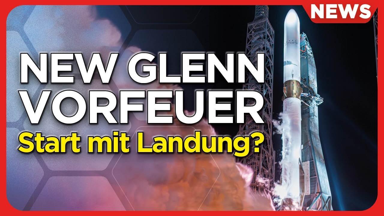 Raumfahrt-News: Blue Origin New Glenn 2. Start, keine SpaceX Landung Bahamas, Atmos Höllenritt
