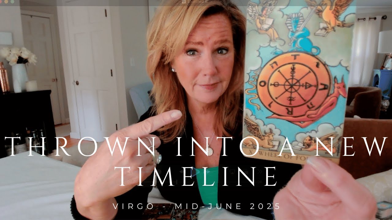 VIRGO - You're Being THROWN into a NEW TIMELINE - Mid-June 2025