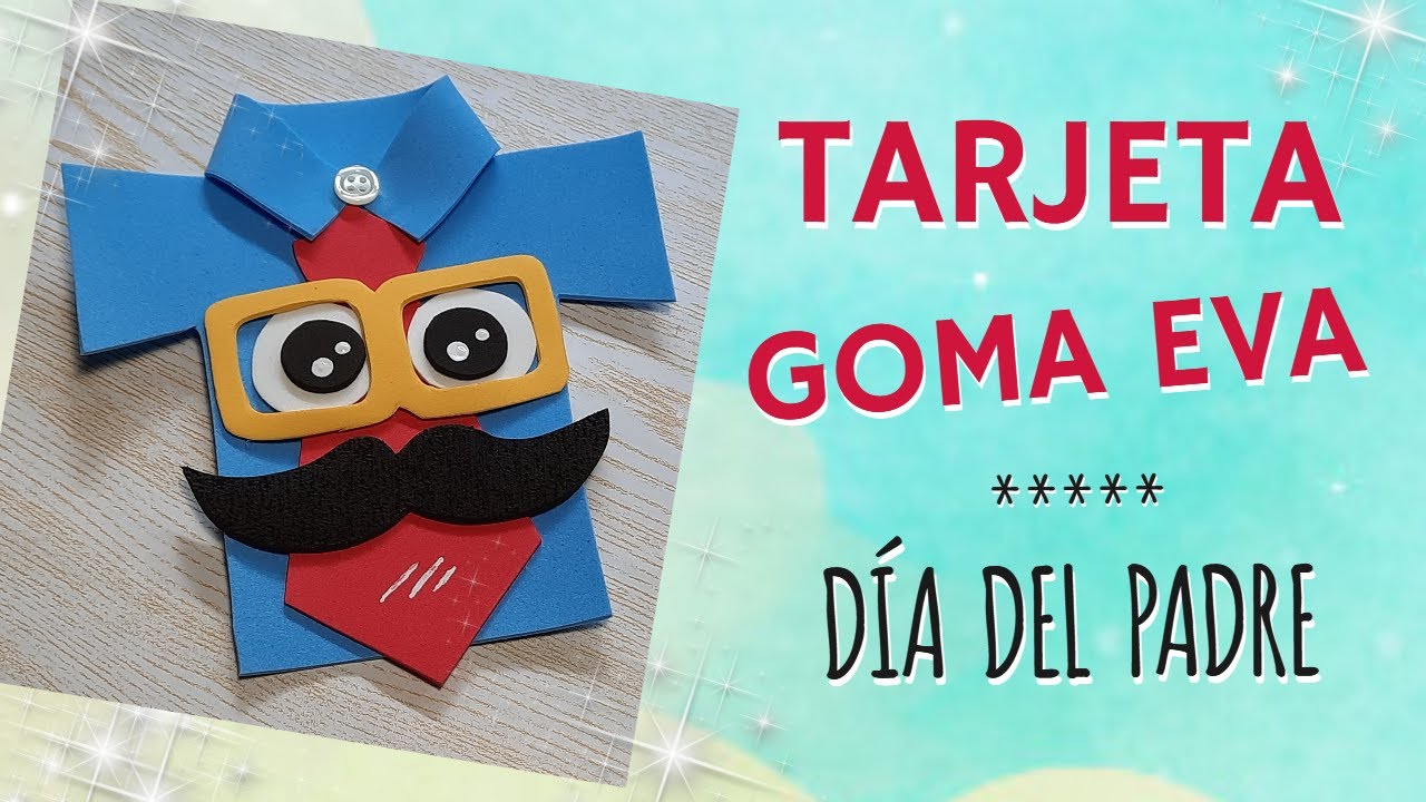 TARJETA EN GOMA EVA PARA EL DÍA DEL PADRE