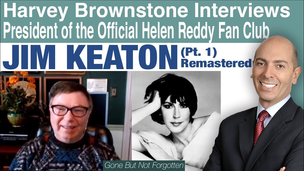 Harvey Brownstone Interviews Helen Reddy Official Fan Club President Jim Keaton (Pt. 1) (Remastered)