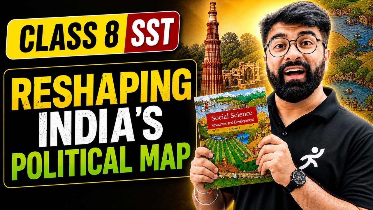 Reshaping India&rsquo;s Political Map | Class 8 New NCERT SST Chapter 2 | By Gautam Lakhani